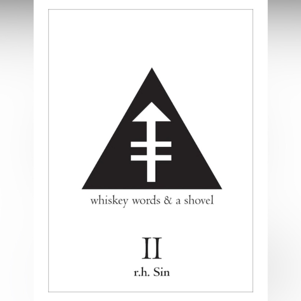 Whiskey, Words, and a Shovel 2 by r.h. Sin